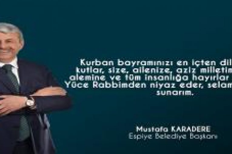 Belediye Başkanımız Mustafa Karadere, Kurban Bayramı nedeniyle bir mesaj yayınladı.